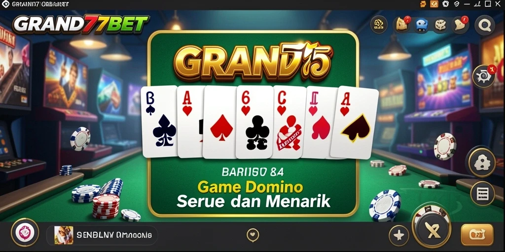 Screenshot gameplay <strong>GRAND77BET</strong> yang menunjukkan aksi seru permainan Domino.